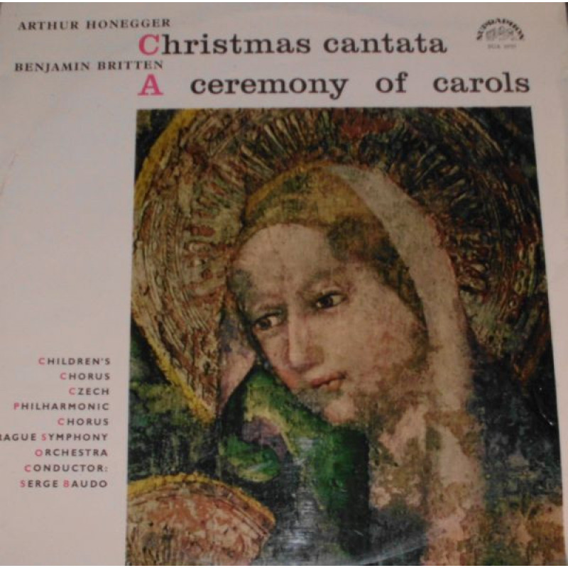 Arthur Honegger / Benjamin Britten – Christmas Cantata / A Ceremony Of Carols Arthur Honegger / Benjamin Britten – Christmas Cantata / A Ceremony Of Carols