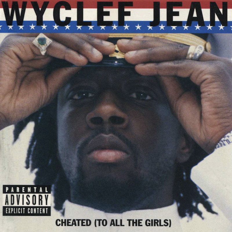 Wyclef Jean – Cheated (To All The Girls) Wyclef Jean – Cheated (To All The Girls)